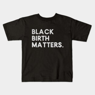 Black birth matters Kids T-Shirt